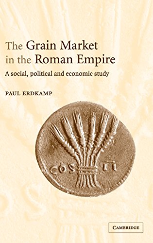 Beispielbild fr The Grain Market in the Roman Empire: A Social, Political and Economic Study zum Verkauf von Prior Books Ltd