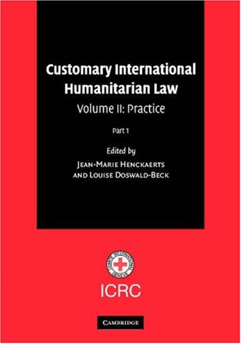 Stock image for Customary International Humanitarian Law: Volume 2, Practice, Part 1 (Volumes 2 part 1) for sale by Anybook.com