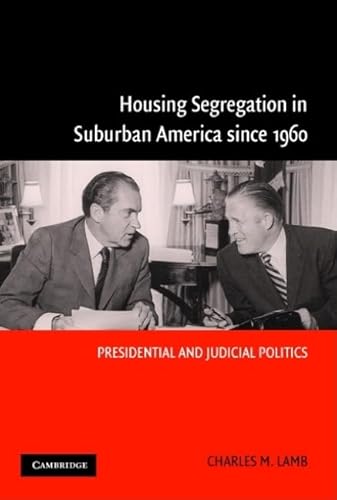 Beispielbild fr Housing Segregation in Suburban America since 1960: Presidential and Judicial Politics zum Verkauf von AwesomeBooks