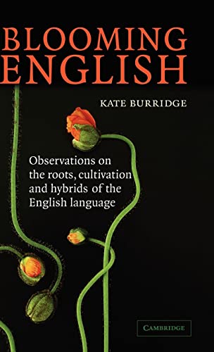 Beispielbild fr Blooming English : Observations on the Roots, Cultivation and Hybrids of the English Language zum Verkauf von Better World Books