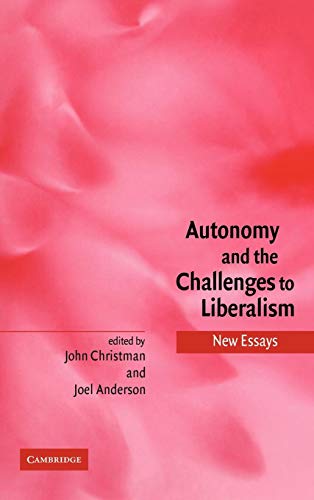 9780521839518: Autonomy and the Challenges to Liberalism: New Essays