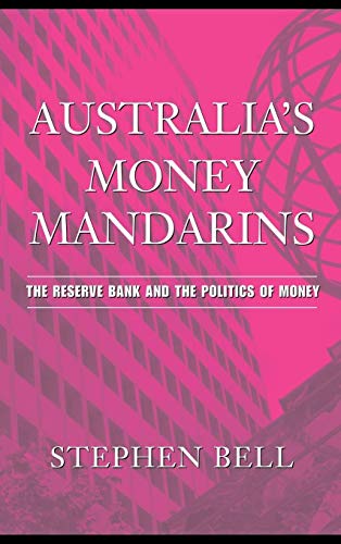 Beispielbild fr Australia's Money Mandarins: The Reserve Bank and the Politics of Money zum Verkauf von AwesomeBooks