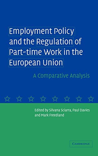 Imagen de archivo de Employment Policy and the Regulation of Part-Time Work in the European Union: A Comparative Analysis a la venta por Anybook.com