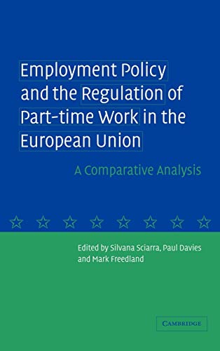 Stock image for Employment Policy and the Regulation of Part-Time Work in the European Union : A Comparative Analysis for sale by Better World Books