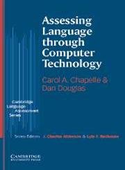 Imagen de archivo de Assessing Language through Computer Technology (Cambridge Language Assessment) a la venta por Cambridge Rare Books