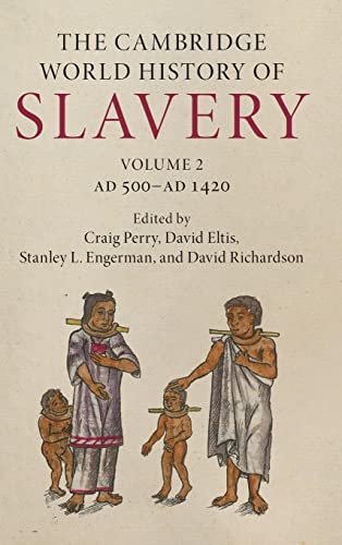 Stock image for The Cambridge World History of Slavery: Volume 2, AD 500?AD 1420 for sale by Brook Bookstore On Demand