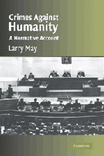 9780521840798: Crimes Against Humanity: A Normative Account