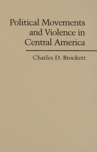 Imagen de archivo de Political Movements and Violence in Central America (Cambridge Studies in Contentious Politics) a la venta por AwesomeBooks
