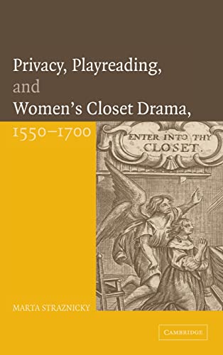9780521841245: Privacy, Playreading, and Women's Closet Drama, 1550–1700