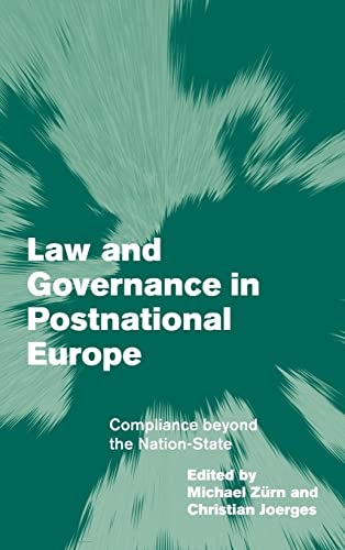 Beispielbild fr Law and Governance in Postnational Europe - Compliance Beyond the Nation-State zum Verkauf von text + tne