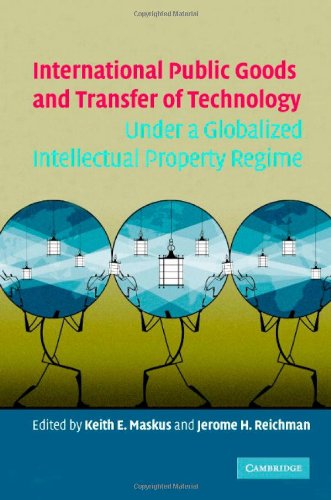 Beispielbild fr International Public Goods and Transfer of Technology Under a Globalized Intellectual Property Regime zum Verkauf von Corner of a Foreign Field
