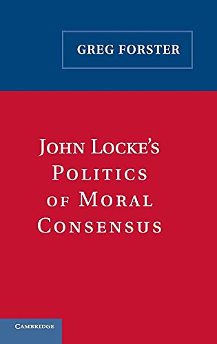 9780521842181: John Locke's Politics of Moral Consensus Hardback