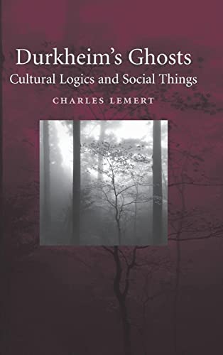 9780521842662: Durkheim's Ghosts: Cultural Logics and Social Things
