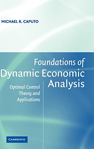 9780521842723: Foundations of Dynamic Economic Analysis Hardback: Optimal Control Theory and Applications