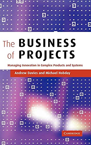 Imagen de archivo de The Business of Projects : Managing Innovation in Complex Products and Systems a la venta por Better World Books