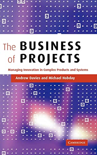 Stock image for The Business of Projects : Managing Innovation in Complex Products and Systems for sale by Better World Books