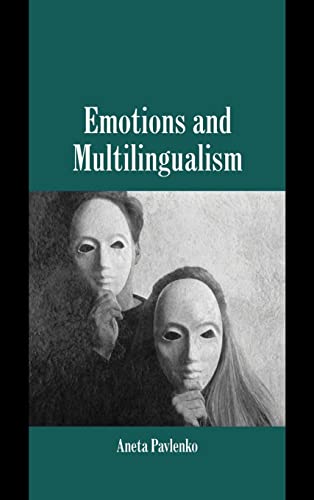 Imagen de archivo de Emotions and Multilingualism (Studies in Emotion and Social Interaction) a la venta por Solr Books