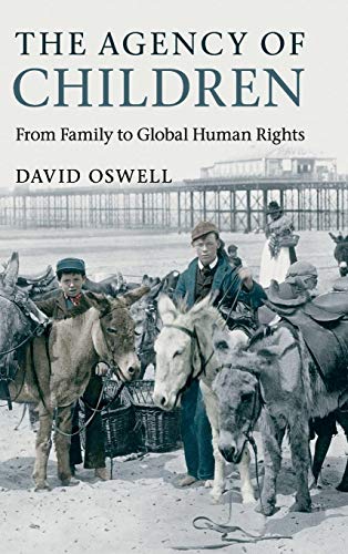 9780521843669: The Agency of Children Hardback: From Family to Global Human Rights