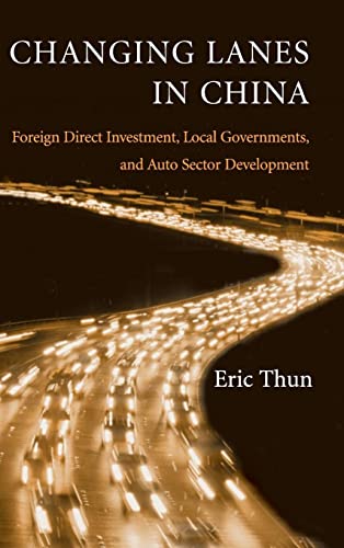 Imagen de archivo de Changing Lanes in China: Foreign Direct Investment, Local Governments, and Auto Sector Development a la venta por Ammareal