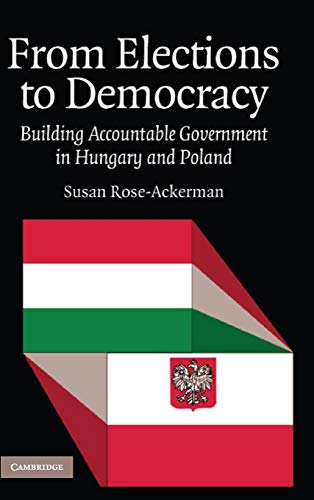 Imagen de archivo de From Elections to Democracy: Building Accountable Government in Hungary and Poland a la venta por HPB-Diamond