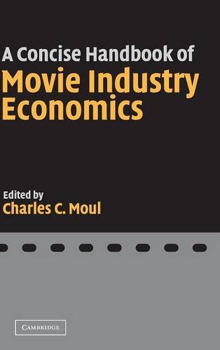 Stock image for A Concise Handbook of Movie Industry Economics for sale by Bahamut Media