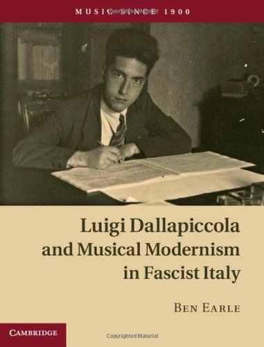Beispielbild fr Luigi Dallapiccola and Musical Modernism in Fascist Italy zum Verkauf von Blackwell's