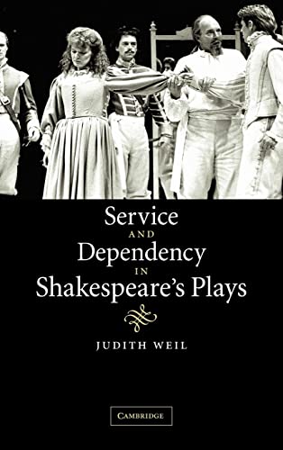 9780521844055: Service and Dependency in Shakespeare's Plays