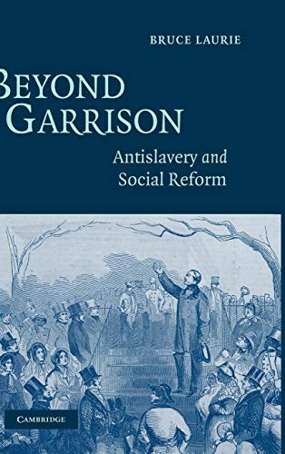 Bayond Garrison: Antislavery and Social Reform