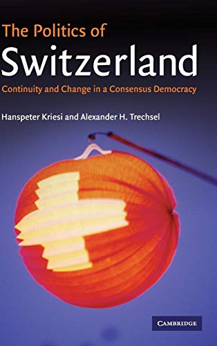 9780521844574: The Politics of Switzerland: Continuity and Change in a Consensus Democracy