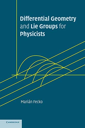9780521845076: Differential Geometry and Lie Groups for Physicists