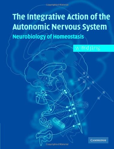 9780521845182: Integrative Action of the Autonomic Nervous System: Neurobiology of Homeostasis