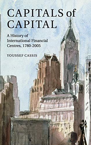 Imagen de archivo de Capitals of Capital: A History of International Financial Centres, 1780-2005 a la venta por SecondSale