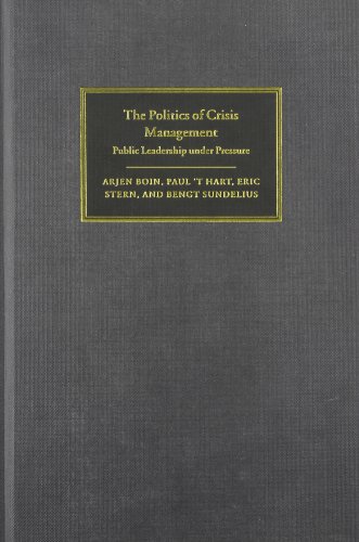 Stock image for The Politics Of Crisis Management: Public Leadership Under Pressure for sale by Cambridge Rare Books