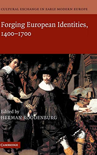 Beispielbild fr Cultural Exchange in Early Modern Europe (Volume 4) Forging European Identities, 1400-1700 zum Verkauf von David's Books