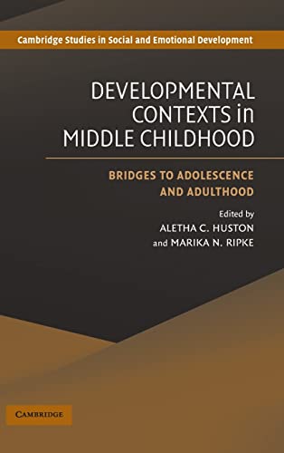 9780521845571: Developmental Contexts in Middle Childhood: Bridges to Adolescence and Adulthood (Cambridge Studies in Social and Emotional Development)