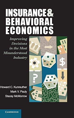 9780521845724: Insurance and Behavioral Economics: Improving Decisions in the Most Misunderstood Industry