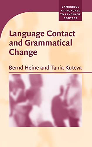 9780521845748: Language Contact and Grammatical Change