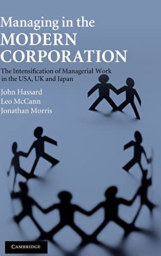 Imagen de archivo de Managing in the Modern Corporation : The Intensification of Managerial Work in the USA, UK and Japan a la venta por Better World Books Ltd