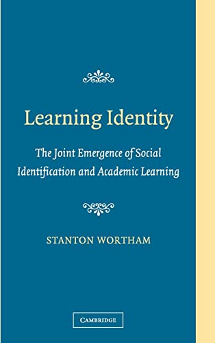 9780521845885: Learning Identity: The Joint Emergence of Social Identification and Academic Learning