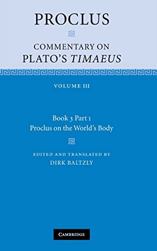 9780521845953: Proclus: Commentary on Plato's Timaeus: Volume 3, Book 3, Part 1, Proclus on the World's Body