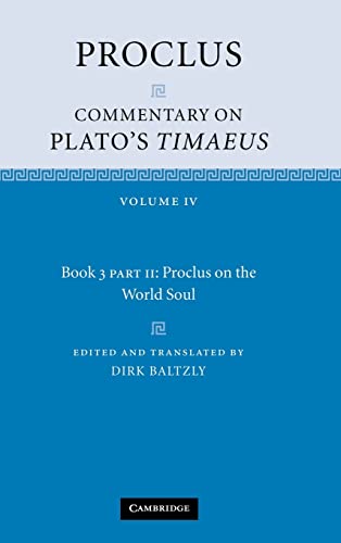 Stock image for Proclus: Commentary on Plato's Timaeus: Volume 4; Book 3; Part 2; Proclus on the World Soul for sale by Ria Christie Collections