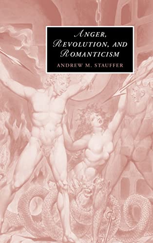 9780521846752: Anger, Revolution, and Romanticism Hardback: 62 (Cambridge Studies in Romanticism, Series Number 62)