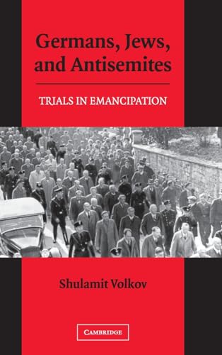 Beispielbild fr Germans, Jews, and Antisemites: Trials in Emancipation zum Verkauf von Half Price Books Inc.
