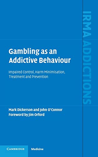 Stock image for Gambling as an Addictive Behaviour: Impaired Control, Harm Minimisation, Treatment and Prevention (International Research Monographs in the Addictions) for sale by HPB-Red
