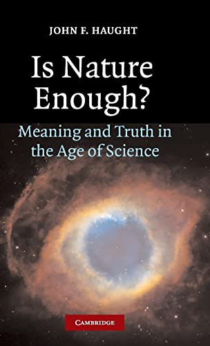 Stock image for Is Nature Enough?: Meaning and Truth in the Age of Science for sale by Redux Books