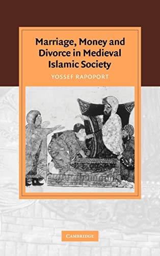 Stock image for Marriage, Money and Divorce in Medieval Islamic Society (Cambridge Studies in Islamic Civilization) for sale by Marbus Farm Books