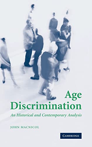 9780521847773: Age Discrimination: An Historical and Contemporary Analysis