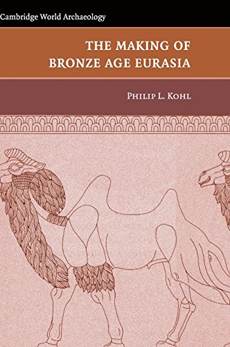 Stock image for The Making of Bronze Age Eurasia (Cambridge World Archaeology) for sale by AwesomeBooks