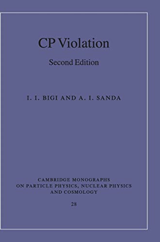 9780521847940: CP Violation (Cambridge Monographs on Particle Physics Nuclear Physics and Cosmology, 28)