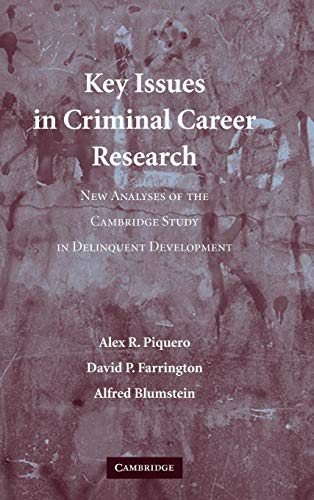 9780521848657: Key Issues in Criminal Career Research: New Analyses of the Cambridge Study in Delinquent Development (Cambridge Studies in Criminology)